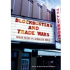 BLOCKBUSTERS & TRADE WARS