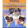 TEACHING SOCIAL STUDIES IN EARLY EDUCATION