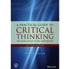 A Practical Guide to Critical Thinking