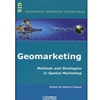 Geomarketing: Methods and Strategies in Spatial Marketing